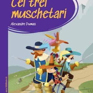 Prima mea biblioteca. Cei trei muschetari (vol. 4)