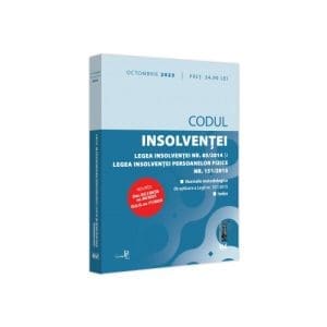 Codul insolventei. Legea insolventei nr. 85/2014 si Legea insolventei persoanelor fizice nr. 151/2015: octombrie 2023
