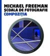 Școala de fotografie. Compoziția