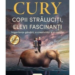 Copii straluciti, elevi fascinanti. Importanta gandirii, a creativitatii si a visurilor