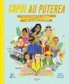 Copiii au puterea. 50 de copii și tineri care au marcat lumea