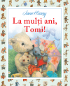 La mulți ani, Tomi!