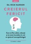 Creierul fericit. Cum sa fim calmi, relaxati si sa avem incredere in noi cu ajutorul neuropsihologiei