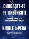 Cunoaste-te pe tine insuti. Exercitii pentru descoperirea sinelui
