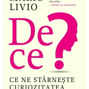 De ce?