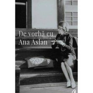 De vorba cu Ana Aslan
