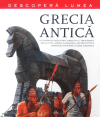 Grecia Antică. Descoperă lumea. Vol. 1