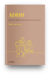 Volumul 12. Descopera Psihologia. ADHD. Mituri si realitati despre deficitul de atentie