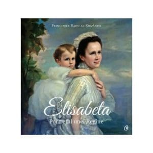 Elisabeta – Portretul Reginei-Mama