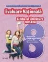 Evaluare Nationala. Limba si literatura romana. Clasa a VIII-a