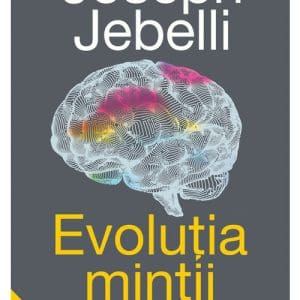 Evolutia mintii. O istorie a creierului uman