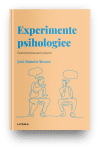 Volumul 16. Descopera Psihologia. Experimente psihologice. Construirea unei stiinte