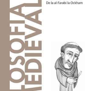 Filosofia Medievala. Volumul 22. Descopera Filosofia