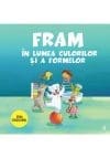 Fram in lumea culorilor si a formelor