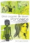 Ghid complet de desen. Portrete. Curs practic pentru incepatori