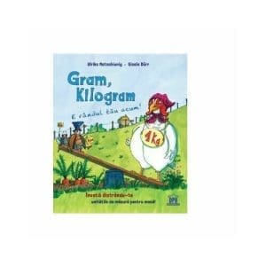 Gram, kilogram – E randul tau acum