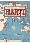 Harti. O calatorie prin tarile, marile si culturile lumii