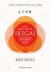 Mica Enciclopedie Ikigai. Metoda japoneză de descoperire a scopului în viață