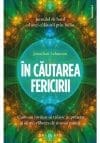 In cautarea fericirii: cum am invatat sa traiesc in prezent si sa ma eliberez de tirania mintii