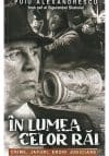 In lumea celor rai. Crime, jafuri, erori judiciare