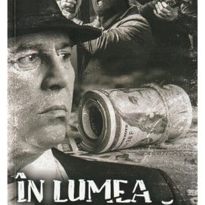 In lumea celor rai. Crime, jafuri, erori judiciare