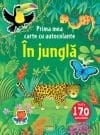 În junglă. Prima mea carte cu autocolante