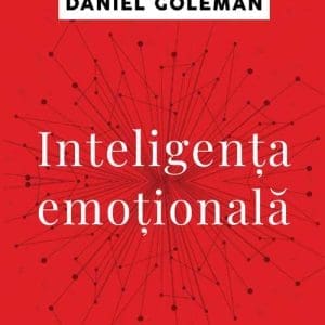 Inteligenta emotionala – Daniel Goleman