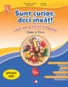 Sunt curios, deci învăț! Caiet de activități integrate. Clasa a IV-a