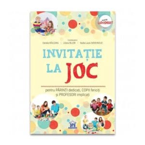 Invitatie la joc: pentru parinti dedicati, copii fericiti si profesori implicati