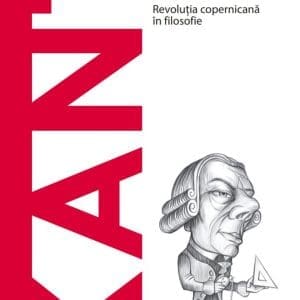 Kant. Volumul 3. Descopera Filosofia
