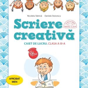 Scriere creativă. Caiet de lucru. Clasa a III-a