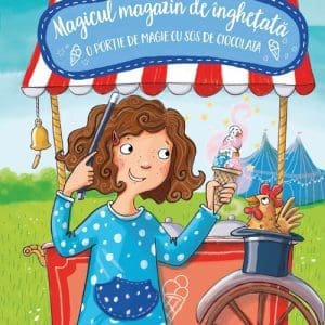 Magicul magazin de inghetata. Vol II – O portie magie cu sos de ciocolata