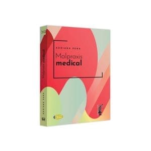 Malpraxis medical. Jurisprudenta nationala si europeana