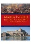 Marea istorie ilustrata a Romaniei si a Republicii Moldova. Volumul 3