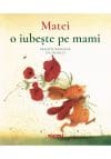Matei o iubeste pe mami