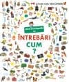 Primele mele descoperiri. Mica enciclopedie cu intrebari. Cum?