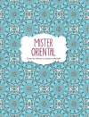 Mister oriental. Carte de colorat cu motive orientale