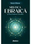 Mistica Ebraica si Deschiderea Cerurilor