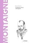 Montaigne. Volumul 51. Descopera Filosofia