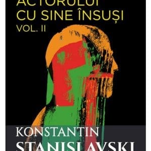 Munca actorului cu sine insusi, vol. 2