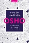 Osho. Curs de meditatie: Un antrenament de 21 de zile pentru constiinta ta