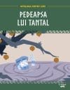 Volumul 36. Mitologia. Pedeapsa lui Tantal