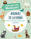 Animale de la fermă. Prima mea carte Montessori. Carte de activități cu autocolante