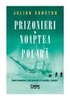 Prizonieri in noaptea polara. Roald Amundsen, Emil Racovita si Expeditia „Belgica”