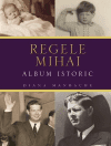 Regele Mihai. Album istoric – Reeditare