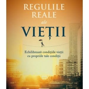 Regulile reale ale vietii