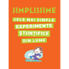SIMPLISSIME. Cele mai simple experimente științifice din lume