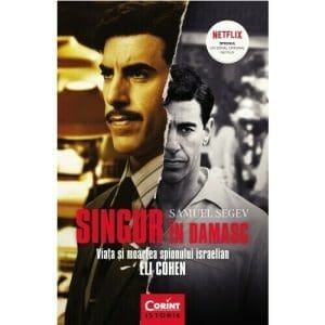 Singur in Damasc. Viata si moartea spionului israelian Eli Cohen