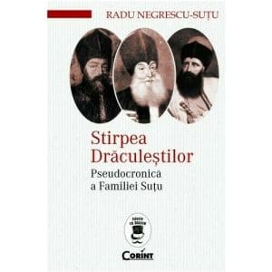 Stirpea Draculestilor. Pseudocronica a familiei Sutu