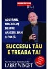 Succesul tau e treaba ta. Adevarul gol-golut despre afaceri, bani si viata